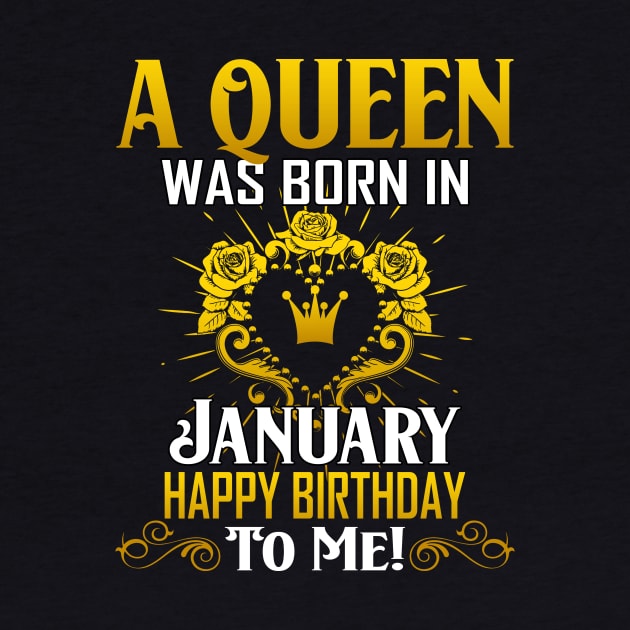 A Queen Was Born In January Happy Birthday To Me by Terryeare